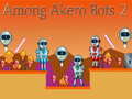 Igra Among Akero Bots 2