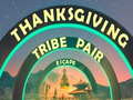 Igra Thanksgiving Tribe Pair Escape