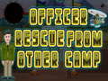 Igra Officer rescue from other camp