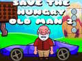 Igra Save The Hungry Old Man 2