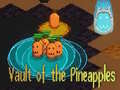 Igra Vault of the Pineapples