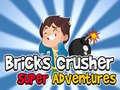 Igra Bricks Crusher Super Adventures