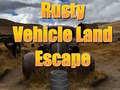 Igra Rusty Vehicle Land Escape 