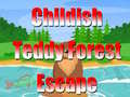 Igra Childish Teddy Forest Escape