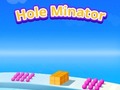 Igra Hole Minator