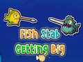 Igra Fish Stab Getting Big