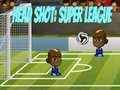 Igra Head Shot: Super League