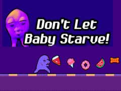 Igra Don't Let Baby Starve! 