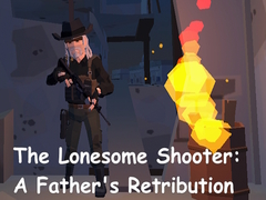 Igra The Lonesome Shooter: A Father's Retribution