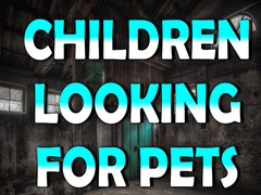 Igra Children Looking for Pets