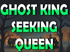 Igra Ghost King Seeking Queen