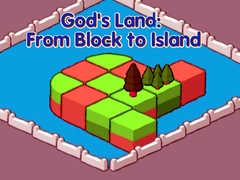 Igra God's Land: From Block to Island