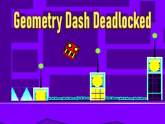 Igra Geometry Dash Deadlocked