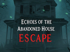 Igra Echoes of the Abandoned House Escape