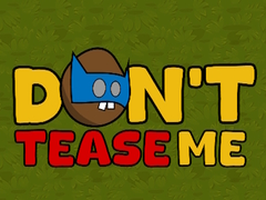 Igra Dont Tease Me