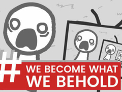 Igra We Become What We Behold