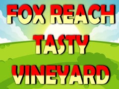 Igra Fox Reach Tasty Vineyard