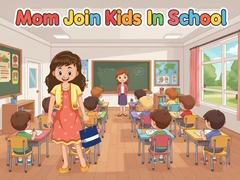 Igra Mom Join Kids In School
