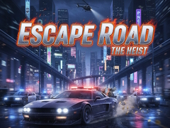 Igra Escape Road The Heist