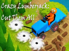 Igra Crazy Lumberjack: Cut Them All