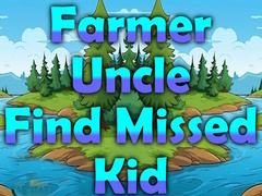 Igra Farmer Uncle Find Missed Kid