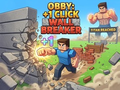 Igra Obby: +1 Click Wall Breaker
