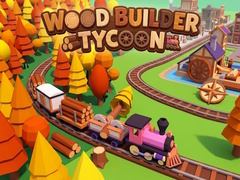 Igra Wood Builder Tycoon